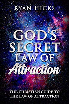 God's Secret Law Of Attraction By Ryan Hicks